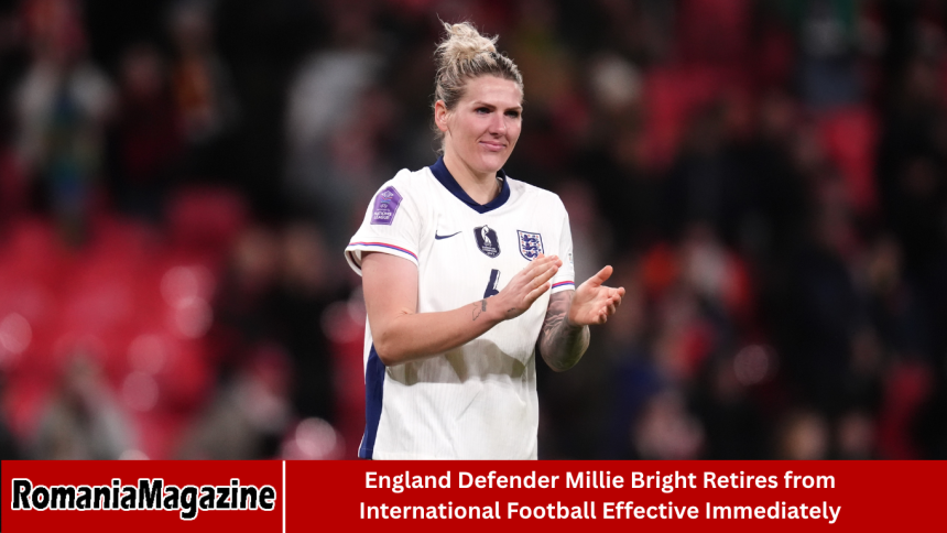 England Defender Millie Bright Retires from International Football Effective Immediately